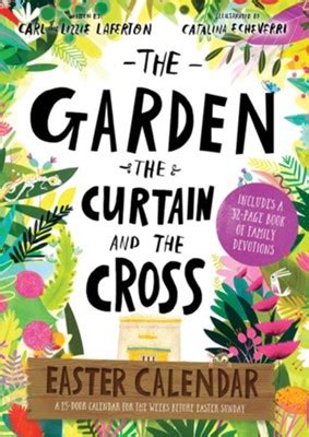 Read The Garden The Curtain And The Cross Easter Calendar By Carl Laferton