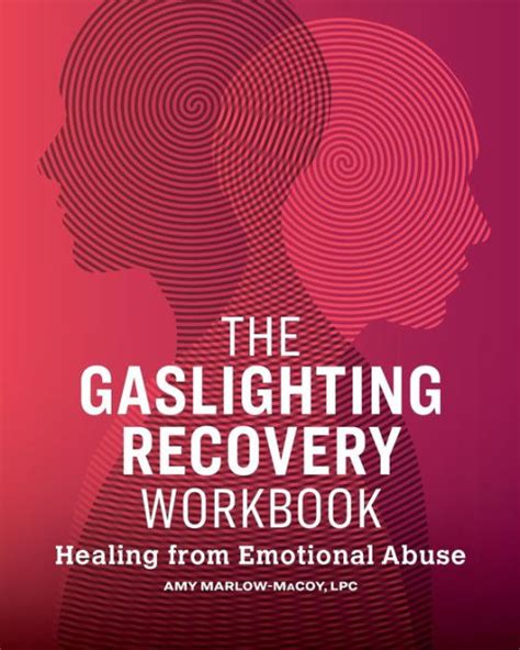 Read Online The Gaslighting Recovery Workbook Healing From Emotional Abuse By Amy Marlowmacoy Lpc