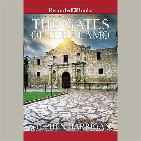 Read Online The Gates Of The Alamo By Stephen Harrigan