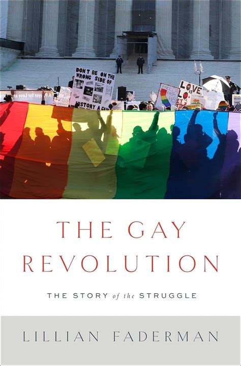 Full Download The Gay Revolution The Story Of The Struggle By Lillian Faderman