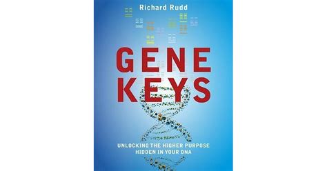 Download The Gene Keys Unlocking The Higher Purpose Hidden In Your Dna By Richard Rudd