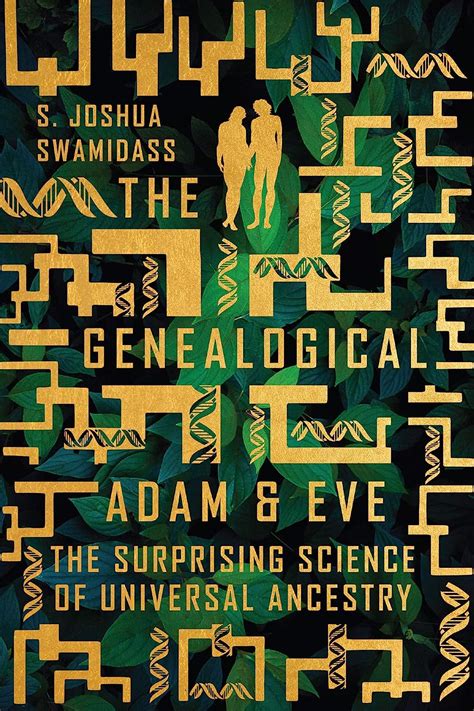 Full Download The Genealogical Adam And Eve The Surprising Science Of Universal Ancestry By S Joshua Swamidass
