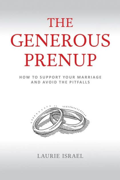 Full Download The Generous Prenup How To Support Your Marriage And Avoid The Pitfalls By Laurie Israel