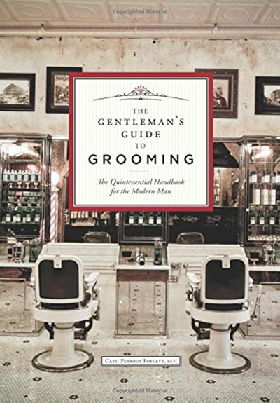 Read The Gentlemans Guide To Grooming The Quintessential Handbook For The Modern Man By Peabody Fawcett