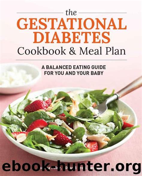 Read The Gestational Diabetes Cookbook  Meal Plan A Balanced Eating Guide For You And Your Baby By Traci Houston