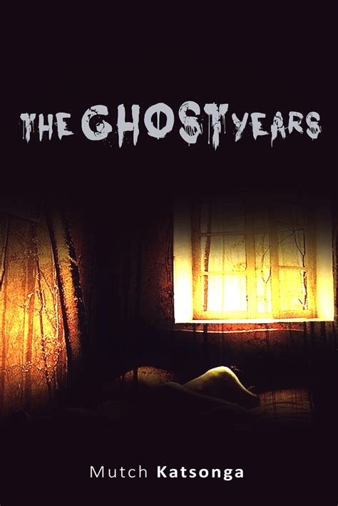 Read The Ghost Years By Mutch Katsonga