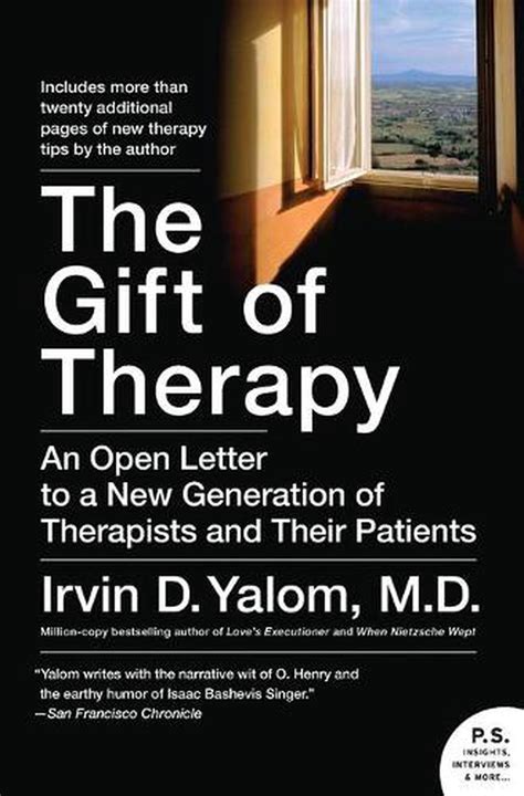 Full Download The Gift Of Therapy An Open Letter To A New Generation Of Therapists And Their Patients By Irvin D Yalom