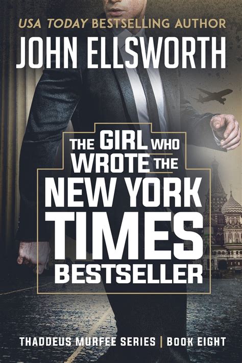 Read The Girl Who Wrote The New York Times Bestseller Thaddeus Murfee Legal Thrillers 8 By John Ellsworth