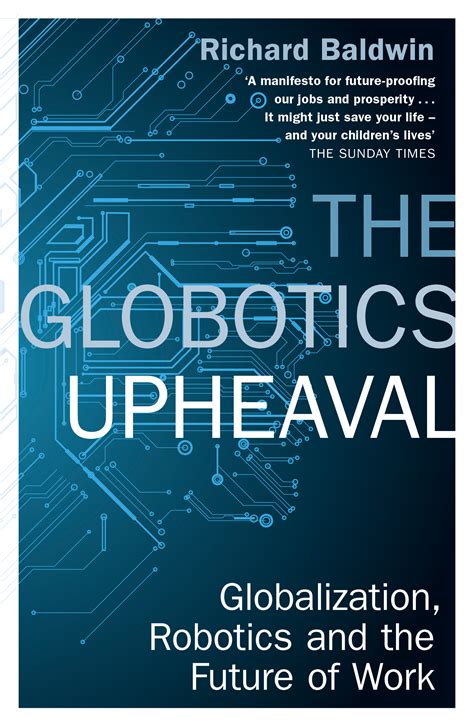 Full Download The Globotics Upheaval Globalization Robotics And The Future Of Work By Richard Baldwin