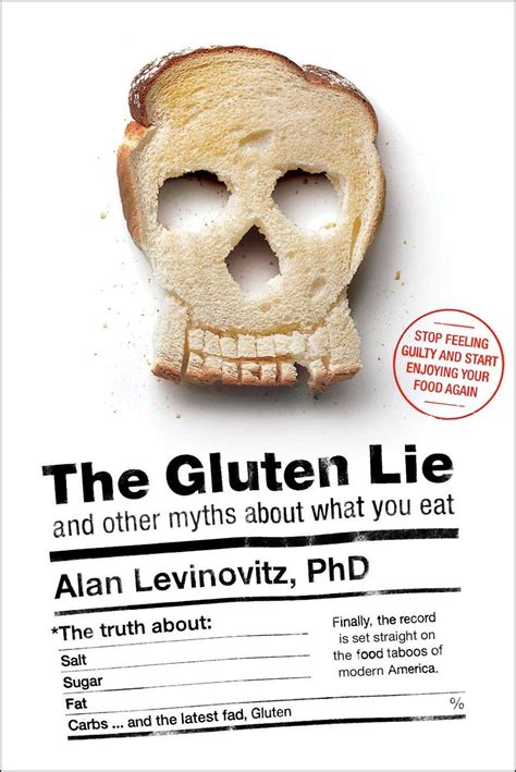Read Online The Gluten Lie And Other Myths About What You Eat By Alan Levinovitz