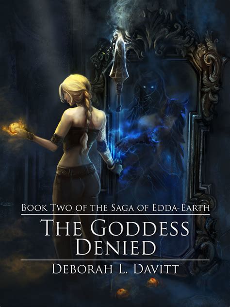 Read The Goddess Denied The Saga Of Eddaearth Book Ii By Deborah L Davitt