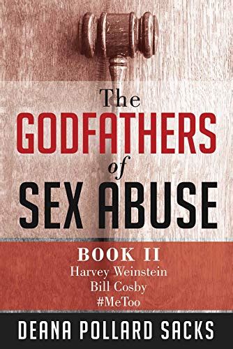 Download The Godfathers Of Sex Abuse Book Ii Harvey Weinstein Bill Cosby Metoo By Deana Pollard Sacks