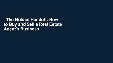 Read The Golden Handoff How To Buy And Sell A Real Estate Agents Business By Nick  Krautter