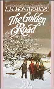Read The Golden Road By Lm Montgomery