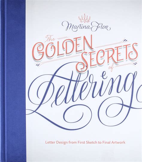 Download The Golden Secrets Of Lettering Letter Design From First Sketch To Final Artwork By Martina Flor