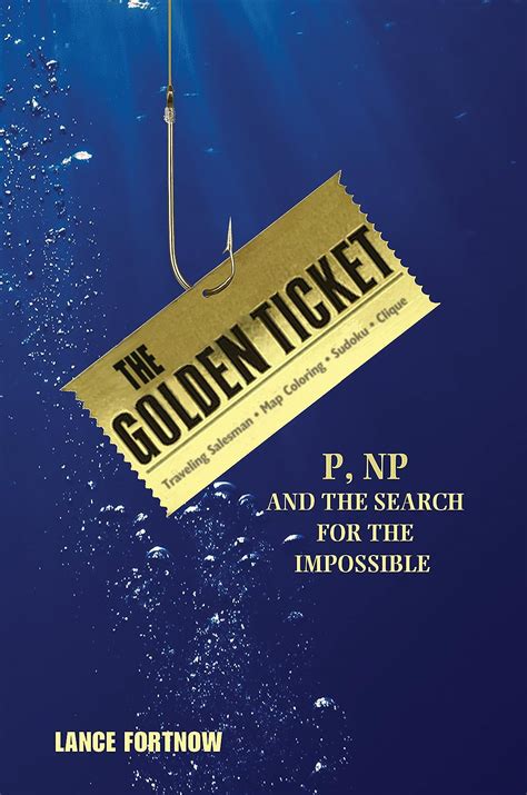 Read The Golden Ticket P Np And The Search For The Impossible By Lance Fortnow