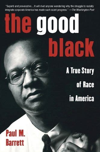 Download The Good Black A True Story Of Race In America By Paul M Barrett