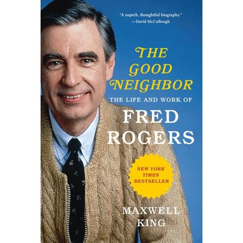 Download The Good Neighbor The Life And Work Of Fred Rogers By Maxwell King