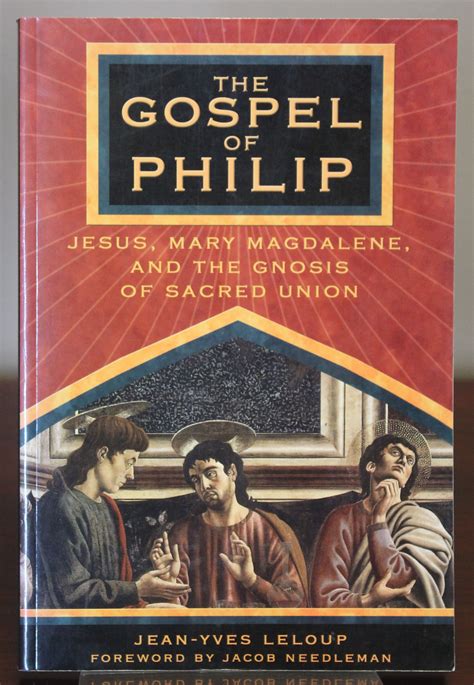 Read Online The Gospel Of Philip Jesus Mary Magdalene And The Gnosis Of Sacred Union By Jeanyves Leloup