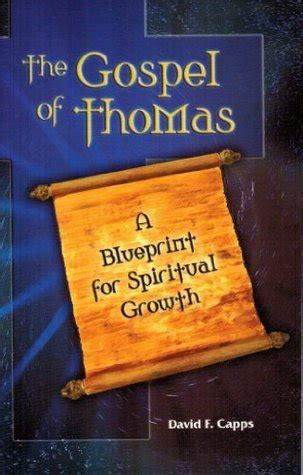 Full Download The Gospel Of Thomas  A Blueprint For Spiritual Growth By David F Capps