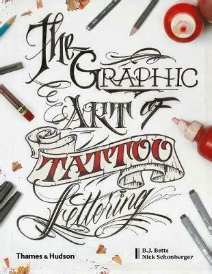 Read Online The Graphic Art Of Tattoo Lettering A Visual Guide To Contemporary Styles And Designs By Bj Betts