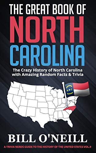 Full Download The Great Book Of North Carolina The Crazy History Of North Carolina With Amazing Random Facts  Trivia A Trivia Nerds Guide To The History Of The Us By Bill Oneill