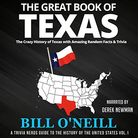 Download The Great Book Of Texas The Crazy History Of Texas With Amazing Random Facts  Trivia A Trivia Nerds Guide To The History Of The United States Volume 1 By Bill Oneill