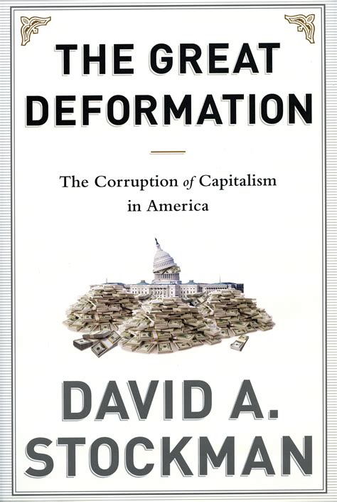 Full Download The Great Deformation The Corruption Of Capitalism In America By David A Stockman