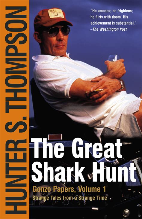 Full Download The Great Shark Hunt Strange Tales From A Strange Time By Hunter S Thompson