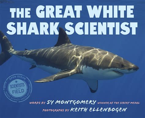Read The Great White Shark Scientist Scientists In The Field Series By Sy Montgomery