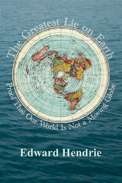 Download The Greatest Lie On Earth Proof That Our World Is Not A Moving Globe By Edward Hendrie