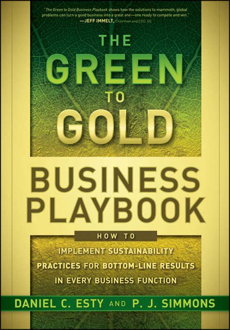 Read The Green To Gold Business Playbook How To Implement Sustainability Practices For Bottomline Results In Every Business Function By Daniel C Esty