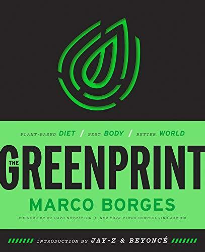 Read Online The Greenprint Plantbased Diet Best Body Better World By Marco Borges