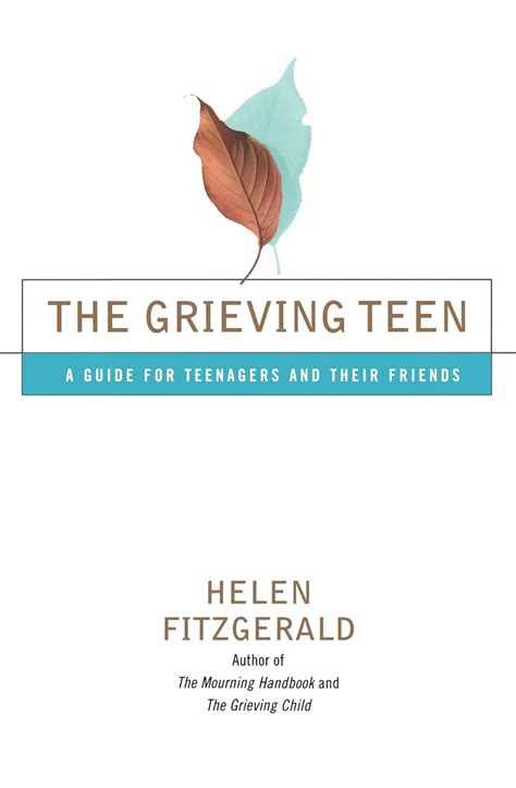 Read The Grieving Teen A Guide For Teenagers And Their Friends By Helen Fitzgerald