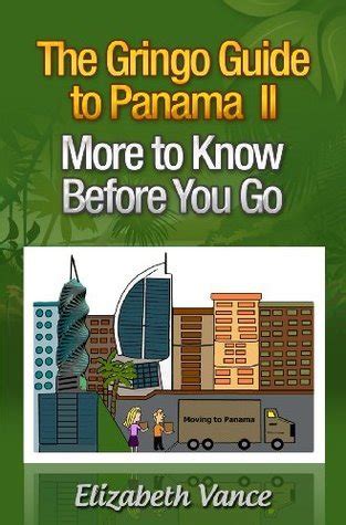 Read The Gringo Guide To Panama Ii More To Know Before You Go By Elizabeth Vance