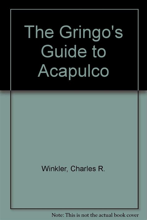 Read The Gringos Guide To Acapulco By Charles Carlos Winkler