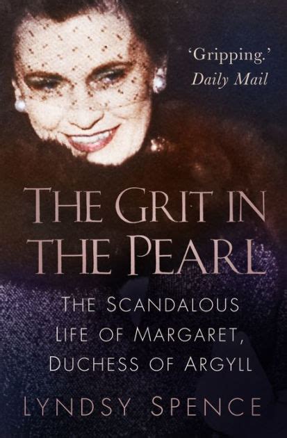 Read The Grit In The Pearl The Scandalous Life Of Margaret Duchess Of Argyll By Lyndsy Spence