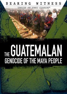 Read The Guatemalan Genocide Of The Maya People By John Albert Torres