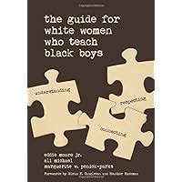 Read The Guide For White Women Who Teach Black Boys By Eddie Moore