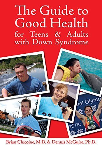Download The Guide To Good Health For Teens  Adults With Down Syndrome By Brian Chicoine