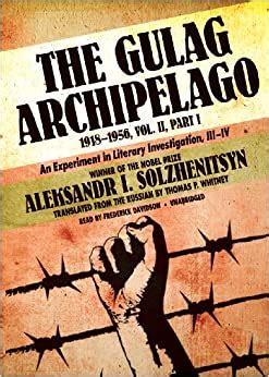 Read Online The Gulag Archipelago 19181956 An Experiment In Literary Investigation Volume 2 By Aleksandr Solzhenitsyn