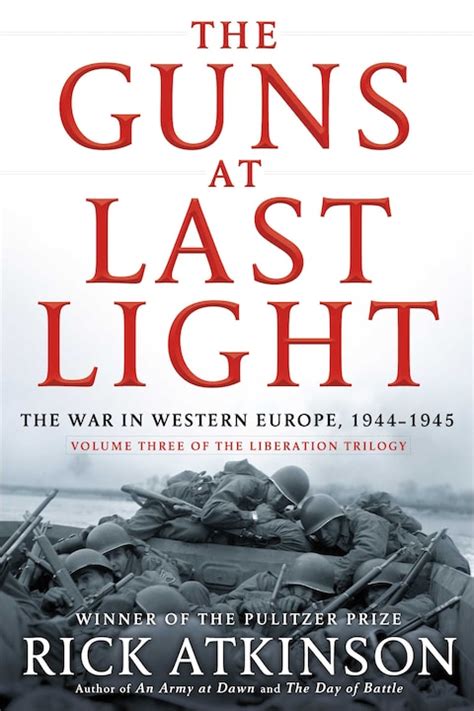 Full Download The Guns At Last Light The War In Western Europe 19441945 The Liberation Trilogy By Rick Atkinson