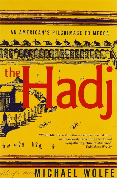 Read Online The Hadj An Americans Pilgrimage To Mecca By Michael  Wolfe