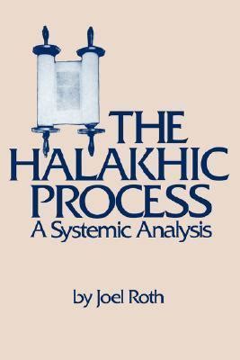 Full Download The Halakhic Process A Systematic Analysis By Joel Roth