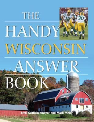 Download The Handy Wisconsin Answer Book By Terri Schlichenmeyer
