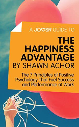Read Online The Happiness Advantage The Seven Principles Of Positive Psychology That Fuel Success And Performance At Work By Shawn Achor