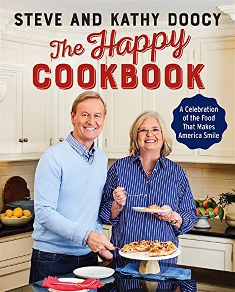 Download The Happy Cookbook A Celebration Of The Food That Makes America Smile By Steve Doocy
