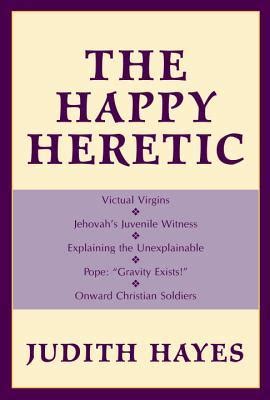 Full Download The Happy Heretic By Judith L Hayes