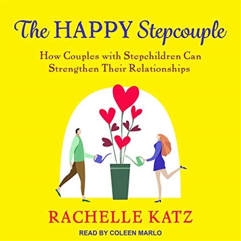 Read The Happy Stepcouple How Couples With Stepchildren Can Strengthen Their Relationships By Rachelle Katz