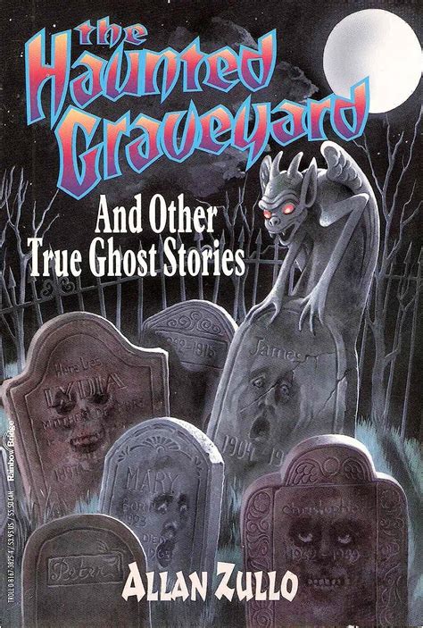 Read Online The Haunted Graveyard And Other True Ghost Stories By Allan Zullo
